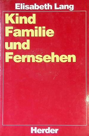 Seller image for Kind, Familie und Fernsehen : Untersuchungen fernsehbedingter Strungen bei Kindern. for sale by books4less (Versandantiquariat Petra Gros GmbH & Co. KG)