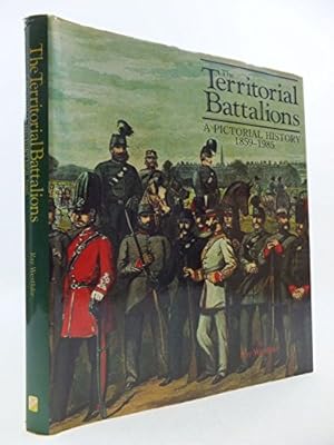 Imagen del vendedor de The Territorial Battalions: A Pictorial History, 1859-1985 a la venta por WeBuyBooks