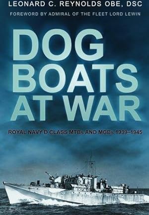 Bild des Verkufers fr Dog Boats at War: Royal Navy D Class Mtbs And Mgbs 1939-1945 zum Verkauf von WeBuyBooks