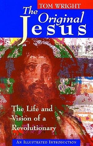 Bild des Verkufers fr The Original Jesus: The Life and Vision of a Revolutionary zum Verkauf von WeBuyBooks