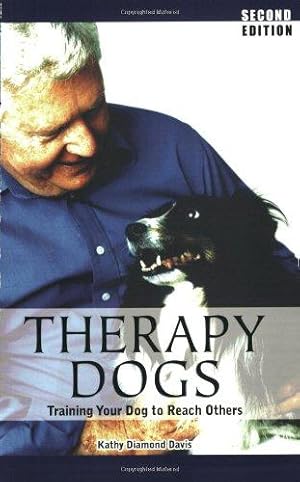 Immagine del venditore per Therapy Dogs: Training Your Dog to Reach Others venduto da WeBuyBooks
