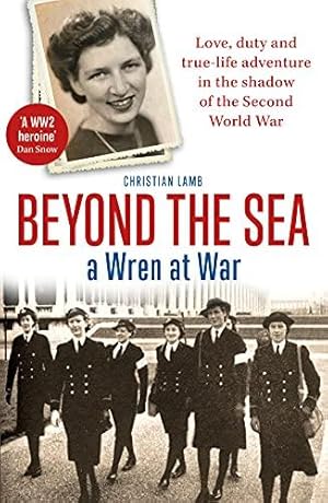 Bild des Verkufers fr Beyond the Sea: A Wren at War zum Verkauf von WeBuyBooks