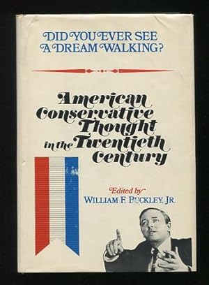 Image du vendeur pour Did You Ever See a Dream Walking?: American Conservative Thought in the Twentieth Century mis en vente par ReadInk, ABAA/IOBA