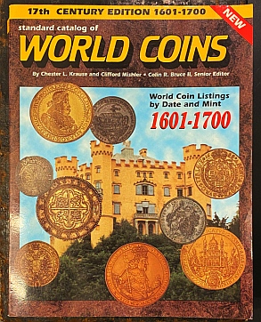 Standard Catalog of World Coins. World Coin Listings by Date and Mint 1601-1700, 17th Century.
