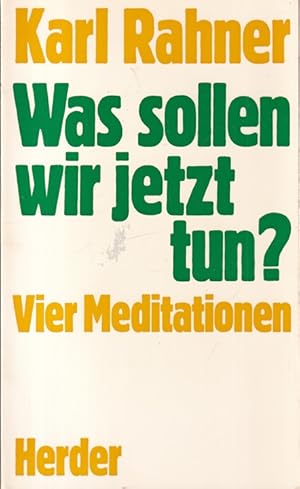 Was sollen wir jetzt tun? : 4 Meditationen.