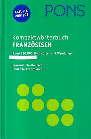 PONS Kompaktwörterbuch Französisch : Französisch-Deutsch / Deutsch-Französisch Rund 130.000 Stich...