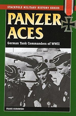 Imagen del vendedor de Panzer Aces: German Tank Commanders of WWII (Stackpole Military History Series) a la venta por WeBuyBooks