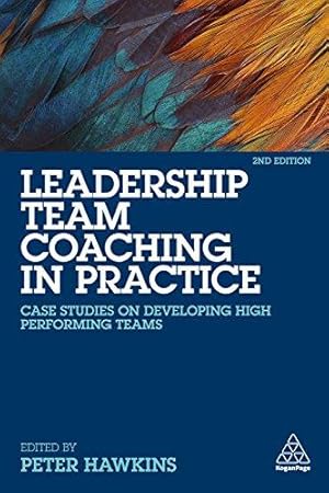 Immagine del venditore per Leadership Team Coaching in Practice: Case Studies on Developing High-Performing Teams venduto da WeBuyBooks