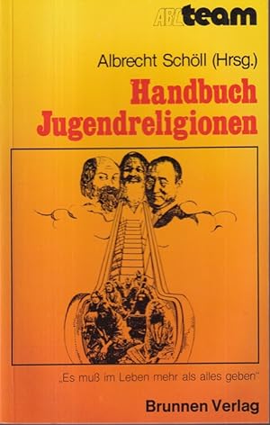 Handbuch Jugendreligionen : Informationen, Analysen, Alternativen. / ABC-Team ; 246. Institut für...