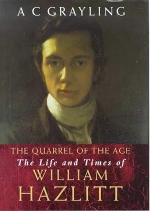 Seller image for The Quarrel of the Age: the Life and Times of William Hazlitt for sale by WeBuyBooks 2