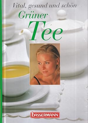 Seller image for Grner Tee : vital, gesund und schn. for sale by Versandantiquariat Nussbaum