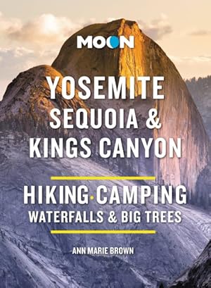 Seller image for Moon Yosemite, Sequoia & Kings Canyon : Hiking, Camping, Waterfalls & Big Trees for sale by GreatBookPrices