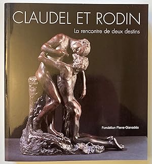 Claudel et Rodin. La rencontre de deux destins.