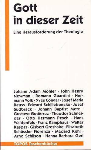 Gott in dieser Zeit : Eine Herausforderung der Theologie.Texte von 20 Autorinnen und Autoren. Top...