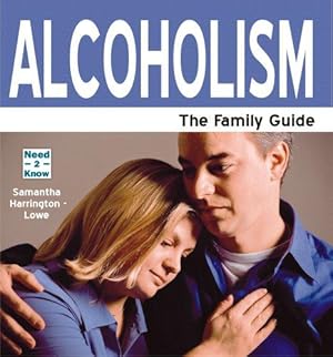 Seller image for Alcoholism: The Family Guide (Need 2 Know) for sale by WeBuyBooks