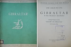 Imagen del vendedor de Gibraltar in War, Diplomacy and Politics. Abridged transcript of the "History of Gibraltar" by the same author. a la venta por Hesperia Libros