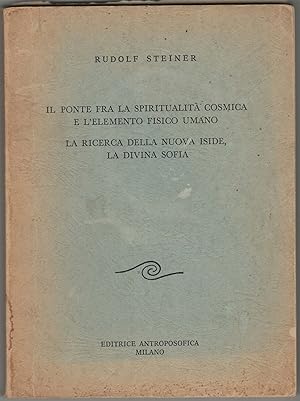 Immagine del venditore per Il ponte fra la spiritualit cosmica e l'elemento fisico umano. La ricerca della nuova Iside, la divina Sofia venduto da Usatopoli libriusatierari