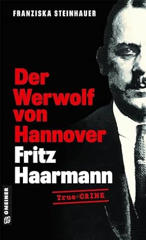 Der Werwolf von Hannover - Fritz Haarmann : true crime.