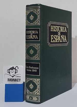 Image du vendeur pour Historia de Espaa. Tomo VI. Los Borbones hasta 1845 mis en vente par MONKEY LIBROS