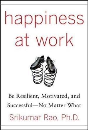 Bild des Verkufers fr Happiness at Work: Be Resilient, Motivated, and Successful - No Matter What (BUSINESS SKILLS AND DEVELOPMENT) zum Verkauf von WeBuyBooks