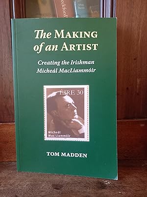 Seller image for The Making of an Artist: Creating the Irishman Micheal MacLiammoir for sale by Temple Bar Bookshop