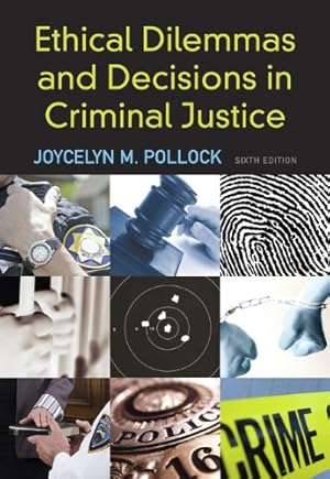 Bild des Verkufers fr Ethical Dilemmas and Decisions in Criminal Justice (ETHICS IN CRIME AND JUSTICE) zum Verkauf von WeBuyBooks