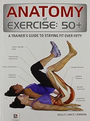 Immagine del venditore per Anatomy of Exercise: 50+ (The Anatomy Series) venduto da WeBuyBooks