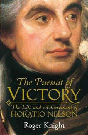 Immagine del venditore per The Pursuit of Victory : The Life and Achievement of Horatio Nelson venduto da WeBuyBooks