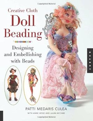 Bild des Verkufers fr Creative Cloth Doll Beading: Designing and Embellishing with Beads zum Verkauf von WeBuyBooks