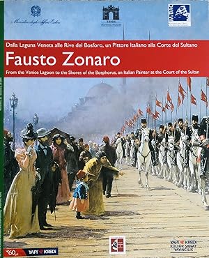 Immagine del venditore per Fausto Zonaro: From the Venice lagoon to the shores of the Bosphorus, an Italian painter at the Court of the Sultan/ Dalla laguna Veneta alle Rive del Bosforo, un Pittore Italiano alla Corte del Sultano venduto da Islamic Art Books