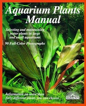 Bild des Verkufers fr Aquarium Plants Manual (Complete Pet Owner's Manual) zum Verkauf von WeBuyBooks