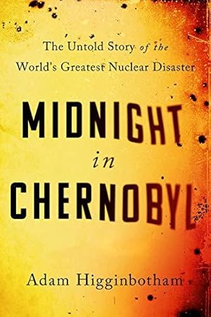 Bild des Verkufers fr Midnight in Chernobyl: The Untold Story of the World's Greatest Nuclear Disaster zum Verkauf von WeBuyBooks