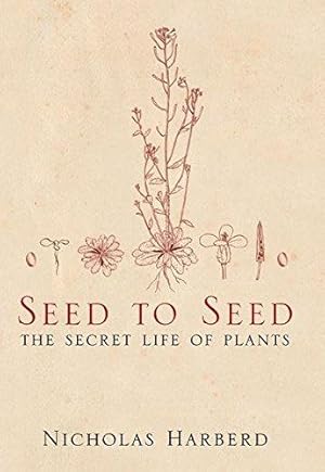 Bild des Verkufers fr Seed to Seed: The Secret Life of Plants zum Verkauf von WeBuyBooks