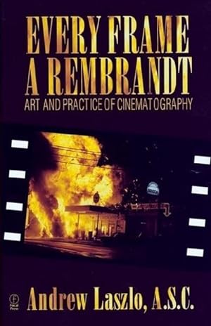 Seller image for Every Frame a Rembrandt : Art and Practice of Cinematography for sale by AHA-BUCH GmbH