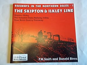 Seller image for The Skipton and Ilkley Line. Railways in the Northern Dales Vol. 1. for sale by Carmarthenshire Rare Books