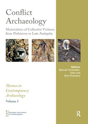 Image du vendeur pour Conflict Archaeology : Materialities of Collective Violence from Prehistory to Late Antiquity mis en vente par AHA-BUCH GmbH