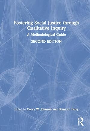 Immagine del venditore per Fostering Social Justice through Qualitative Inquiry : A Methodological Guide venduto da AHA-BUCH GmbH