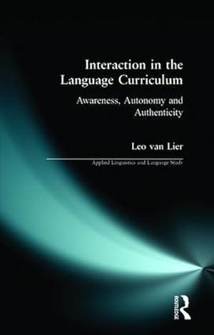 Bild des Verkufers fr Interaction in the Language Curriculum : Awareness, Autonomy and Authenticity zum Verkauf von AHA-BUCH GmbH