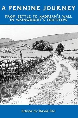 Image du vendeur pour A Pennine Journey: From Settle to Hadrian's Wall in Wainwright's Footsteps mis en vente par WeBuyBooks