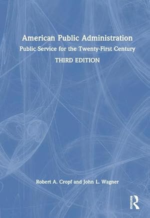 Seller image for American Public Administration : Public Service for the Twenty-First Century for sale by AHA-BUCH GmbH