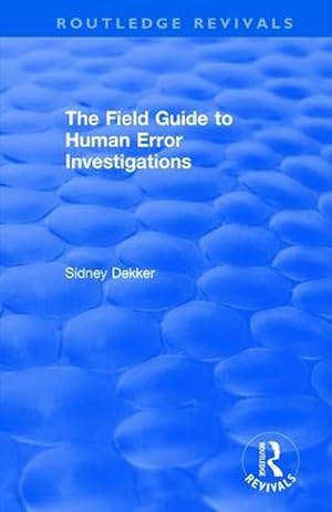 Bild des Verkufers fr The Field Guide to Human Error Investigations zum Verkauf von AHA-BUCH GmbH