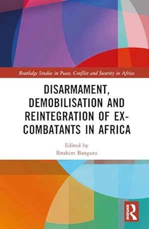 Bild des Verkufers fr Disarmament, Demobilisation and Reintegration of Ex-Combatants in Africa zum Verkauf von AHA-BUCH GmbH