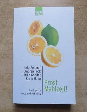 Seller image for Prost Mahlzeit - Krank durch gesunde Ernhrung. for sale by Antiquariat BcherParadies