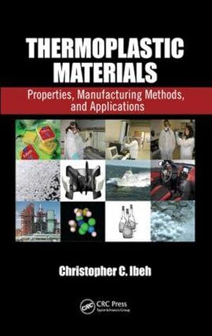 Image du vendeur pour Thermoplastic Materials : Properties, Manufacturing Methods, and Applications mis en vente par AHA-BUCH GmbH