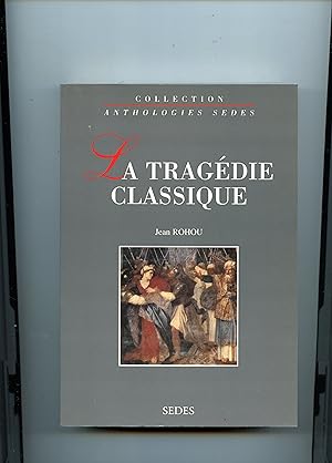 LA TRAGÉDIE CLASSIQUE ( 1550 - 1793 )