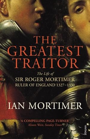 Seller image for The Greatest Traitor: The Life of Sir Roger Mortimer, 1st Earl of March for sale by WeBuyBooks