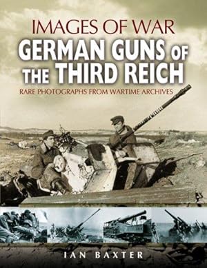 Bild des Verkufers fr German Guns of the Third Reich (Images of War): 1939-1945 zum Verkauf von WeBuyBooks