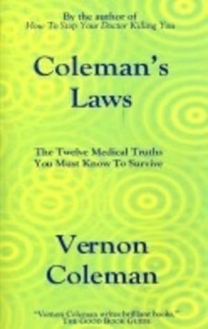 Image du vendeur pour Coleman's Laws. The Twelve Medical Truths You Must Know To Survive mis en vente par WeBuyBooks