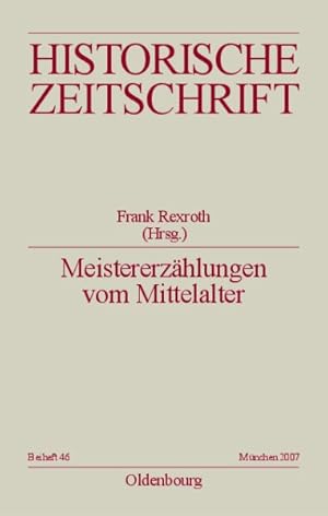 Imagen del vendedor de Meistererzhlungen Vom Mittelalter : Epochenimaginationen Und Verlaufsmuster in Der Praxis Medivistischer Disziplinen -Language: german a la venta por GreatBookPrices