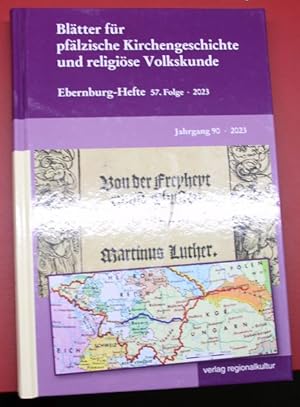 Blätter für pfälzische Kirchengeschichte und religiöse Volkskunde Jahrgang 90 2023 Ebrnburger Hef...